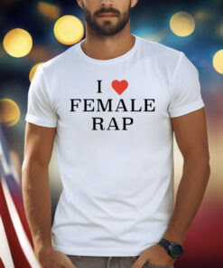 Veeze I Love Female Rap Shirt