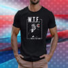 Pierre Poilievre Wtf Where’s The Funds T-Shirt