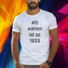 Afd Wahlen Ist So 1993 Shirt