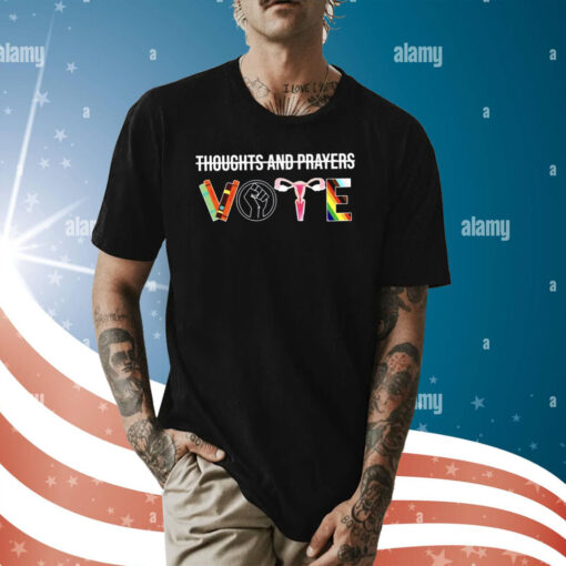 Thoughts and Prayers Vote Shirt