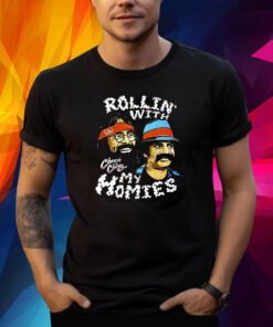 Rollin With My Homies Cheech Chong Shirt