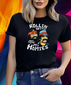Rollin With My Homies Cheech Chong Shirt