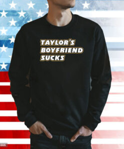 Taylor’s Boyfriend Sucks ShirtS