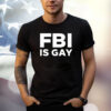 Fbi Is Gay Shirt