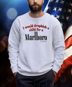 Official Would Dropkick A Child For A Cigarette Shirt