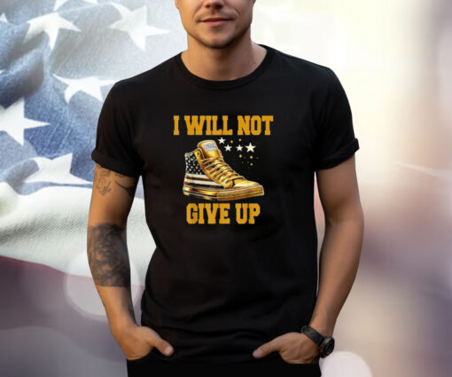 I Will Not Give Up Sneakers Never Surrender Pro Trump Fanny Shirt