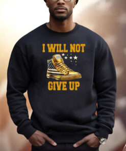 I Will Not Give Up Sneakers Never Surrender Pro Trump Fanny Shirt