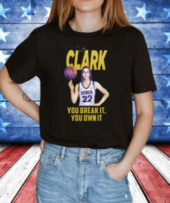 Caitlin Clark Record You Break It You Own Shirt