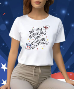She Had A Marvelous Time Ruining Everything Chiefs Taylor Kelce Shirt