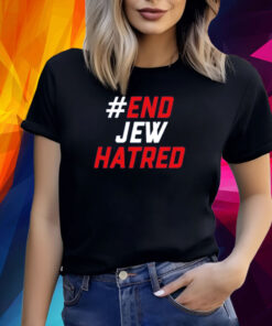 #End Jew Hatred Shirt