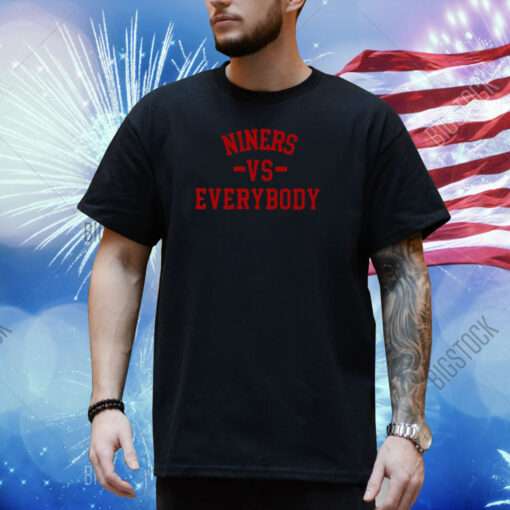 49ers Niners Vs Everybody Shirt