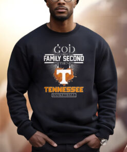 God First Family Second Then Tennessee Basketball Shirt