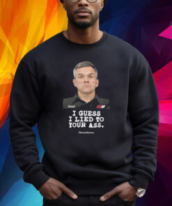 Bootie Baker I Guess I Lied To Our Ass Bootielictous Shirt