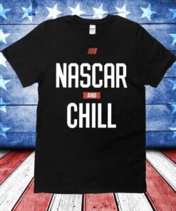 Adam Stern Nascar And Chill Shirt