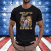 Toby Keith Don’t Let The Old Man In Shirt