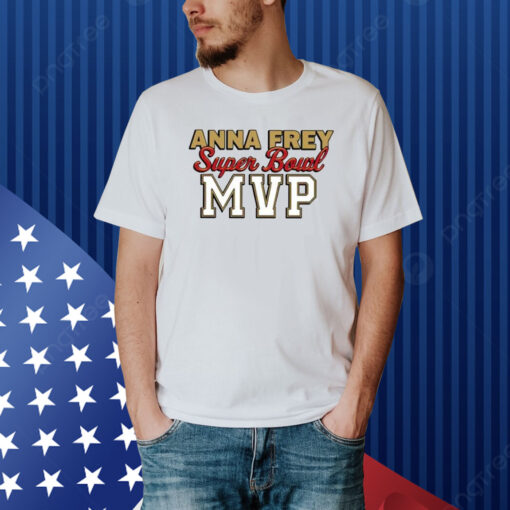 Anna Frey Superbowl Mvp Shirt