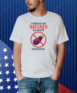 Christian Moms Against Gooning Shirt