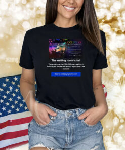 Coldplay Music Of The Spheres The Waiting Room Is Full Hoodie Shirts