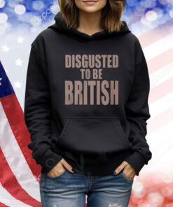 Disgusted To Be British TShirts