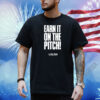 Earn It On The Pitch Shirt