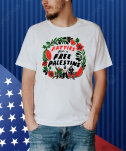 Fatties For A Free Palestine Shirt