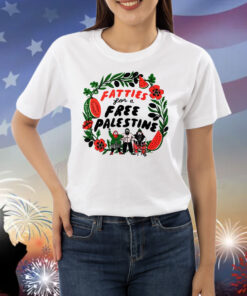 Fatties For A Free Palestine Shirts