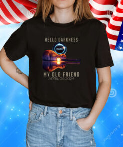 Hello Darkness My Old Friend Solar Eclipse April 2024 Tee Shirts
