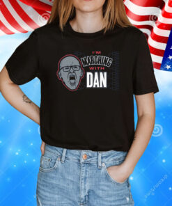 I'm Marching With Dan UConn College T-Shirt