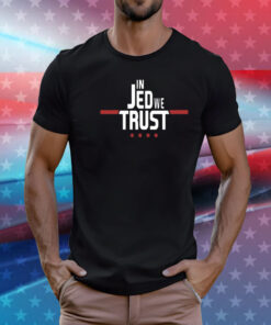 In Jed We Trust Tee Shirts