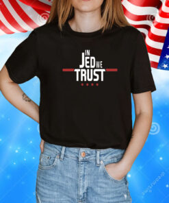 In Jed We Trust T-Shirt