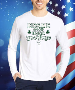 Kiss Me Or I’ll Irish Goodbye TShirts