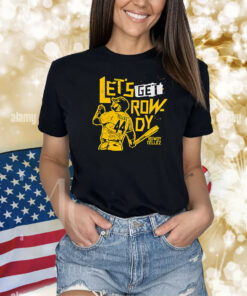 Let’s Get Rowdy Tellez Shirts