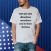 Not All One Direction Members Are In There Thirties Shirt
