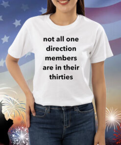 Not All One Direction Members Are In There Thirties Shirts