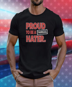 Proud To Be a Yankees Hater Boston Baseball T-Shirt