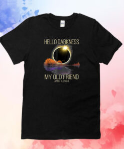 Solar Eclipse 2024 Hello Darkness My Old Friend April 08 24 T-Shirt