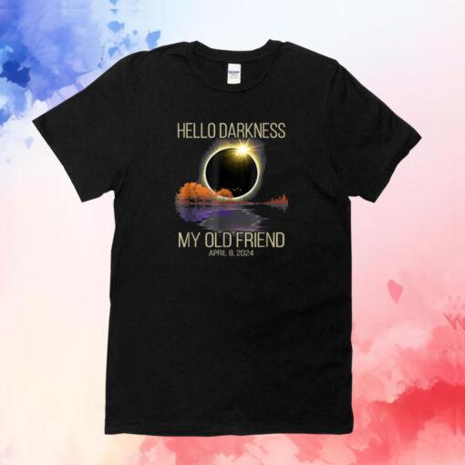 Solar Eclipse 2024 Hello Darkness My Old Friend April 08 24 T-Shirt