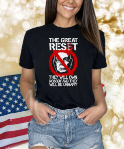 The Great Resist They Will Own Nobody And They Will Be Unhappy Shirts