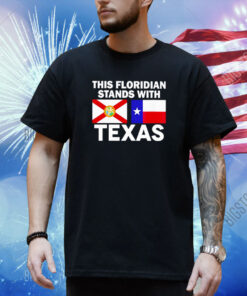 This Floridian Stands With Texas Shirt