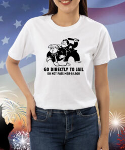 Trump Go Directly To Jail Do Not Pass Mar-A-Lago Shirts