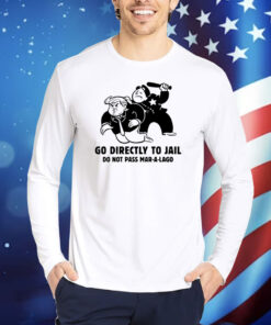 Trump Go Directly To Jail Do Not Pass Mar-A-Lago TShirts