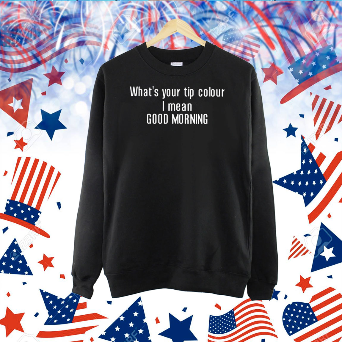 Whats Your Tip Colour I Mean Good Morning TShirt