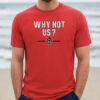 NC STATE BASKETBALL: WHY NOT US? SHIRTS