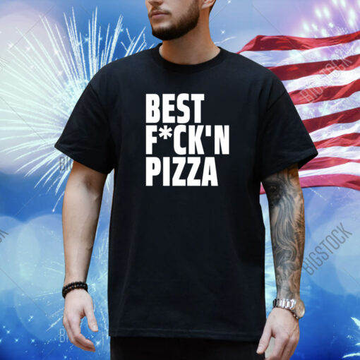 Alexa Best Fuck'n Pizza Shirt