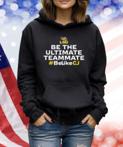 Be The Ultimate Teammate #Belikecj TShirts