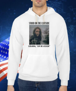 Bella Swan Hoax Stood On The Cliffside Screaming Give Me A Reason TShirt