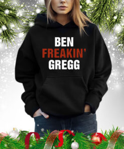 Ben Freakin' Gregg TShirt