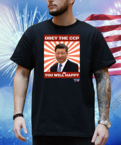 Brendan Kavanagh Xi Jinping Obey The Ccp You Will Be Happy Shirt