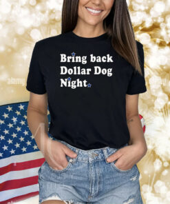 Bring Back Dollar Dog Night TShirt