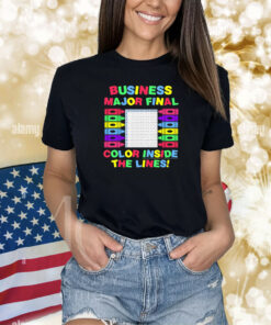 Business Major Final Color Inside The Lines New Shirts